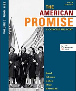 (eBook PDF) The American Promise: A Concise History, Volume 2: From 1865 Fifth Edition