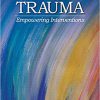 (eBook PDF) A Practical Approach to Trauma: Empowering Interventions