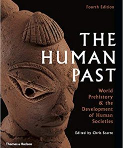 (eBook PDF) The Human Past: World History & the Development of Human Societies Fourth Edition 4th Edition