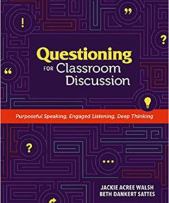 (eBook PDF) Questioning for Classroom Discussion: Purposeful Speaking, Engaged Listening, Deep Thinking