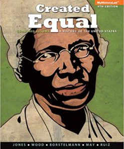 (eBook PDF) Created Equal: A History of the United States, Combined Volume 4th Edition