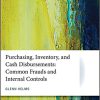 (eBook PDF) Purchasing, Inventory, and Cash Disbursements: Common Frauds and Internal Controls