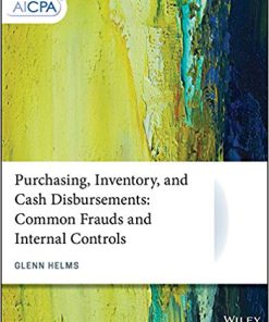 (eBook PDF) Purchasing, Inventory, and Cash Disbursements: Common Frauds and Internal Controls