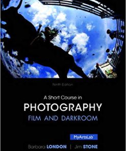 (eBook PDF) A Short Course in Photography: Film and Darkroom 9th Edition