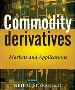 (eBook PDF) Commodity Derivatives: Markets and Applications