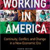 (eBook PDF) Working in America: Continuity, Conflict, and Change in a New Economic Era 4th Edition