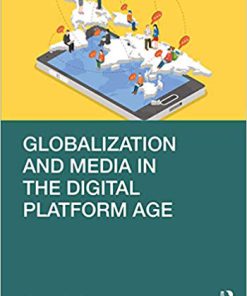 (eBook PDF) Globalization and Media in the Digital Platform Age