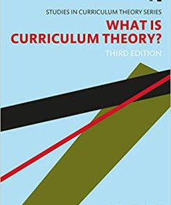 (eBook PDF) What Is Curriculum Theory? (Studies in Curriculum Theory Series) 3rd Edition