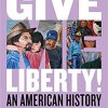 (eBook PDF) Give Me Liberty!: An American History (Seagull Sixth Edition) (Vol. Volume Two) 6th Edition