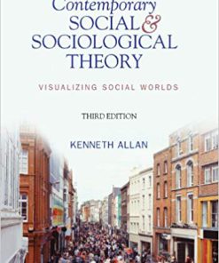 (eBook PDF) Contemporary Social and Sociological Theory: Visualizing Social Worlds 3rd Edition