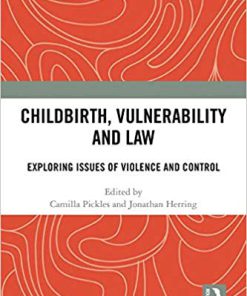 (eBook PDF) Childbirth, Vulnerability and Law: Exploring Issues of Violence and Control