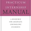 (eBook PDF) The Counseling Practicum and Internship Manual: A Resource for Graduate Counseling Students