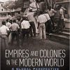 (eBook PDF) Empires and Colonies in the Modern World: A Global Perspective