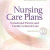 (eBook PDF) Nursing Care Plans: Transitional Patient & Family Centered Care 7th Edition