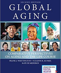 (eBook PDF) Global Aging, Second Edition: Comparative Perspectives on Aging and the Life Course