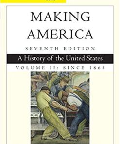 (eBook PDF) Cengage Advantage Books: Making America, Volume 2 Since 1865: A History of the United States 7th Edition