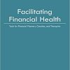(eBook PDF) Facilitating Financial Health: Tools for Financial Planners, Coaches, and Therapists, 2nd Edition