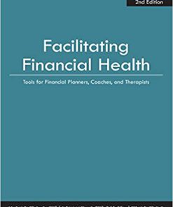 (eBook PDF) Facilitating Financial Health: Tools for Financial Planners, Coaches, and Therapists, 2nd Edition