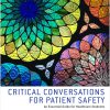 (eBook PDF) Critical Conversations for Patient Safety: An Essential Guide for Healthcare Students, 2nd Edition