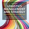 (eBook PDF) Logistics Management and Strategy: Competing through the Supply Chain, 6th Edition
