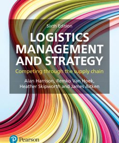 (eBook PDF) Logistics Management and Strategy: Competing through the Supply Chain, 6th Edition