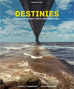 (eBook PDF) Destinies Canadian History Since Confederation 8th Editon