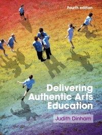 (eBook PDF) Delivering Authentic Arts Education 4th Edition