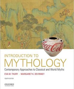 (eBook PDF) Introduction to Mythology: Contemporary Approaches to Classical and World Myths 4th Edition