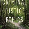 (eBook PDF) Criminal Justice Ethics: A Framework for Analysis