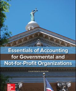 (eBook PDF) Essentials of Accounting for Governmental and Not-for-Profit Organizations 14th Edition
