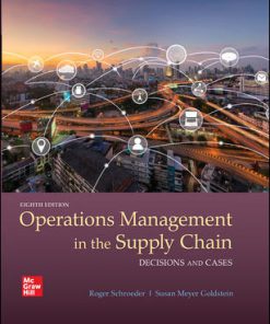 (eBook PDF) OPERATIONS MANAGEMENT IN THE SUPPLY CHAIN: DECISIONS & CASES 8th Edition