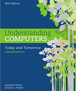 (eBook PDF) Understanding Computers: Today and Tomorrow: Comprehensive 16th Edition