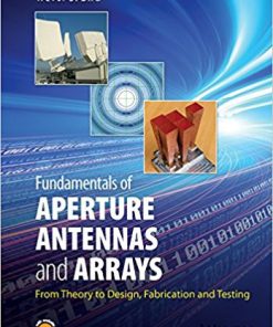 Fundamentals of Aperture Antennas and Arrays: From Theory to Design, Fabrication and Testing 1