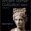 (eBook PDF) Ancient Roman Civilization: History and Sources: 753 BCE to 640 CE