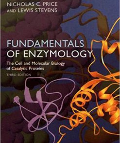 (eBook PDF) Fundamentals of Enzymology: The Cell and Molecular Biology of Catalytic Proteins 3rd Edition