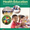 (eBook PDF) Health Education: Elementary and Middle School Applications 9th Edition