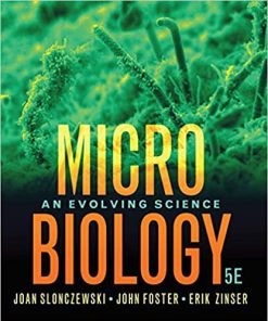 (eBook PDF) Microbiology: An Evolving Science (Fifth Edition) 5th Edition by Joan L. Slonczewski