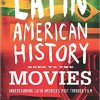 Latin American History Goes to the Movies: Understanding Latin America's Past through Film