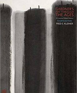 (eBook PDF) Gardner's Art through the Ages: A Concise Global History 4th Edition