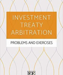 (eBook PDF) Investment Treaty Arbitration: Problems and Exercises