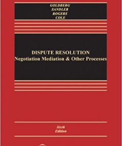 (eBook PDF) Dispute Resolution: Negotiation Mediation & Other Processes, Sixth Edition