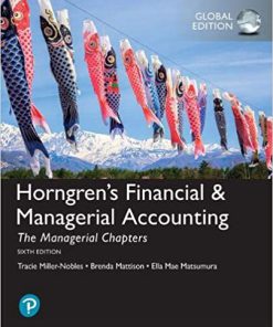 (eBook PDF) Horngren's Financial & Managerial Accounting, The Managerial Chapters, Global Edition 6th Edition