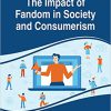 (eBook PDF) Handbook of Research on the Impact of Fandom in Society and Consumerism