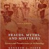 (eBook PDF) Frauds, Myths, and Mysteries: Science and Pseudoscience in Archaeology 10th Edition