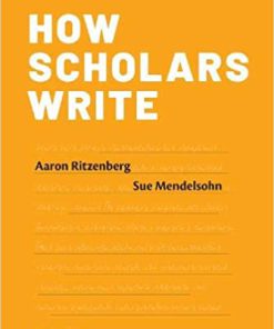 (eBook PDF) How Scholars Write by Aaron Ritzenberg