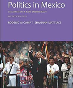 (eBook PDF) Politics in Mexico: The Path of a New Democracy 7th Edition