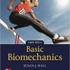 Basic Biomechanics 8th Edition by Susan Hall (eBook PDF)