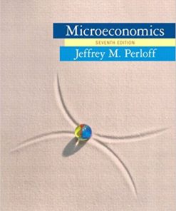 Microeconomics 7th Edition by Jeffrey M. Perloff