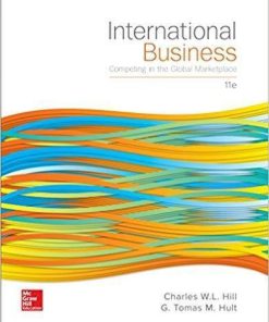 International Business Competing in the Global Marketplace 11th Edition by Charles W. L. Hill (eBook PDF)