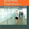 Business Statistics: A First Course 7th Edition (eBook PDF)